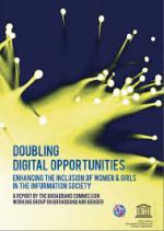 Doubling Digital Opportunities: Enhancing the Inclusion of Women and Girls in the Information Society